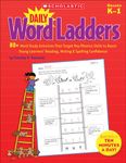 Daily Word Ladders: 80+ Word Study Activities That Target Key Phonics Skills to Boost Young Learners' Reading, Writing & Spelling Confidence