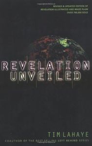 Revelation Unveiled - A Revised And Updated Edition Of Revelation Illustrated And Made Plain