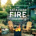 The Backyard Fire Cookbook: Get Out