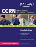 CCRN: Certification for Adult Critical Care Nurses (Kaplan Nursing)