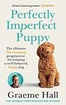 Perfectly Imperfect Puppy: The ultimate life-changing programme for training a well-behaved, happy dog