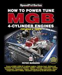 How to Power Tune MGB 4-Cylinder Engines: New