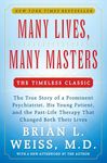 Many Lives, Many Masters: The True Story of a Prominent Psychiatrist, His Young Patient, and the Past-Life Therapy That Changed Both Their Lives