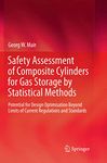 Safety Assessment of Composite Cylinders for Gas Storage by Statistical Methods: Potential for Design Optimisation Beyond Limits of Current ... in Applied Sciences and Technology)