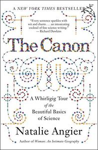 The Canon: A Whirligig Tour of the Beautiful Basics of Science