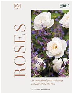 RHS Roses: Discover Their Potential - Choose the Best - Grow with Confidence