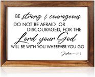 TOARTi Inspirational Quote Be Strong and Courageous Wall Decor(11"x16"), Rustic Framed Solid Wooden Bible Verse Wall Art, Lord Your God Sign Plaque Artwork for Family/Friend/Women/Mother Gift