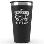 Gifts for Dad - Christmas Gifts For Dad From Kids - Dad Gifts from Son - Birthday Gifts for Dad From Daughter - Fathers Day Funny Gifts For Dad - My Favorite Child Gave Me This Cup 16 oz Black Tumbler