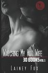 Watching My Hot Wife Thirty Books V