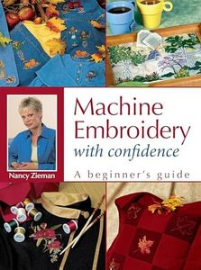 Machine Embroidery With Confidence: A Beginner's Guide