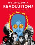 You Say You Want a Revolution?: Records and Rebels 1966-1970