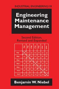 Engineering Maintenance Management (Industrial Engineering: A Series of Reference Books and Textboo Book 18)