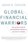 Global Financial Warriors – The Untold Story of International Finance in the Post – 9/11 World