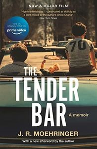 The Tender Bar: Now a Major Film Directed by George Clooney and Starring Ben Affleck
