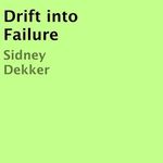 Drift into Failure