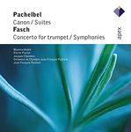 Pachelbel / Fasch: Canon - 2 Suites For Strings / Concerto For Trumpet - 2 Symphonies