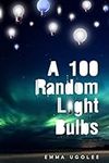 A 100 Random Light Bulbs