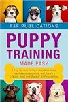 Puppy Training Made Easy: A Step-By
