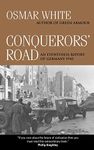 Conquerors' Road: An Eyewitness Report of Germany 1945