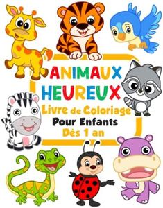 Animaux heureux Coloriages pour les tout-petits: 100 animaux drôles. Livre de coloriage facile pour les enfants d'âge préscolaire