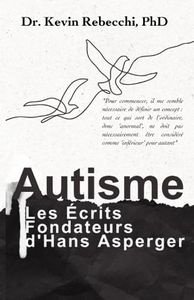 Autisme : Les Écrits Fondateurs d'Hans Asperger