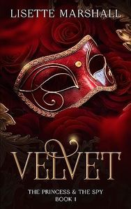 Velvet: A Steamy Medieval Fantasy Romance (The Princess & The Spy Book 1)