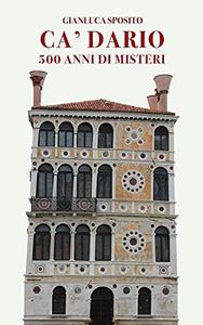 Ca' Dario: 500 anni di misteri