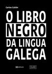 O libro negro da lingua galega (EDICIÓN LITERARIA - CRÓNICA E-book) (Galician Edition)