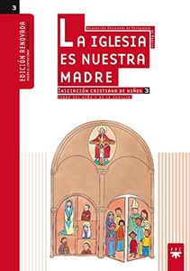 La Iglesia es nuestra madre : Iniciación cristiana de niños 3. Libro del niño y de la familia (Manuales para niños): Iniciación Cristiana de Ninos 3 (Catequesis Madrid)