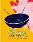 Mildreds Easy Vegan: Exciting food, simply cooked