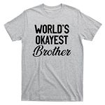 Elido Store World's Okayest Brother T-Shirt for Men, Brother Shirt Gift for Brother, Clothes Tee, 3XL