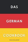 Das German Cookbook: Schnitzel, Bra