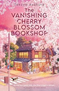 The Vanishing Cherry Blossom Bookshop: Uplifting, poignant healing fiction from the Japanese bestselling author – brand-new for 2026!