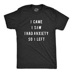 Mens I Came I Saw I Had Anxiety So I Left Novelty Sarcastic T Shirt Funny Top Mens Funny T Shirts Funny Introvert T Shirt Novelty Tees for Men Black S