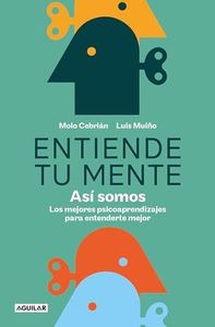 Entiende tu mente. Así somos: Los mejores psicoaprendizajes para entenderte mejor (Inspiración y creatividad)