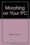 Morphing on Your Pc/Book and 2 Disk