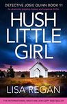 Hush Little Girl: An absolutely gripping mystery and suspense thriller (Detective Josie Quinn Book 11)