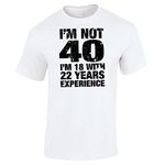 Bang Tidy Clothing 40th Birthday Gifts for Men I'm not 40 T Shirt White