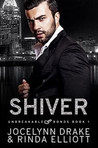 Shiver (Unbreakable Bonds Series Book 1)