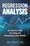 Regression Analysis: An Intuitive G