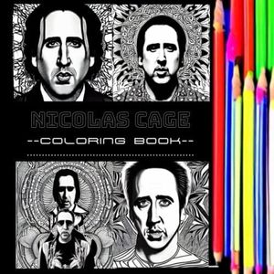 Nicolas Cage Coloring Book : An Unofficial Novelty Coloring Book For Adults: Celebrity Coloring Book with Fun Facts