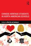 Chinese-Heritage Students in North American Schools: Understanding Hearts and Minds Beyond Test Scores