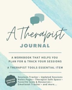 A Therapist Journal: A Workbook that helps you plan for & track your sessions - A Therapist Tools essential item