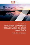 Altimetria Espacial Em Zonas midas Da Bacia Amaz nica (Omn.Univ.Europ.)