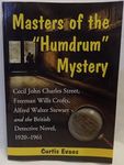 Masters of the "Humdrum" Mystery: Cecil John Charles Street, Freeman Wills Crofts, Alfred Walter Stewart and the British Detective Novel, ... and the British Detective Novel, 1920-1961