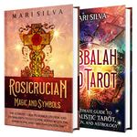 Rosicrucian Magic, Kabbalah, and Tarot: A Guide to Rosicrucianism and Its Symbols along with Kabbalistic Tarot, Astrology, and Divination (Secrets of Magick)