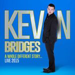 Kevin Bridges Live: A Whole Different Story