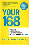 Your 168 - Finding Purpose and Satisfaction in a Values-Based Life