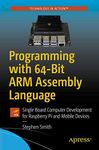 Programming with 64-Bit ARM Assembl