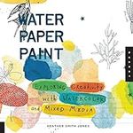 Water Paper Paint: Exploring Creati